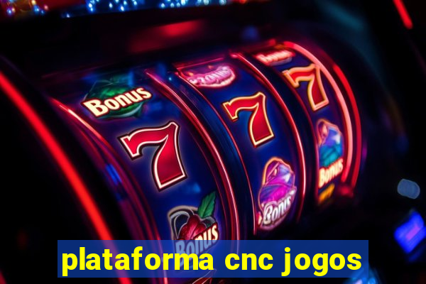 plataforma cnc jogos